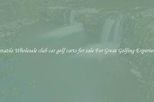 Versatile Wholesale club car golf carts for sale For Great Golfing Experience 