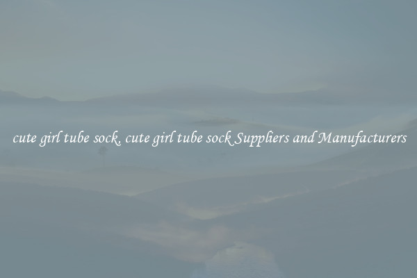 cute girl tube sock, cute girl tube sock Suppliers and Manufacturers