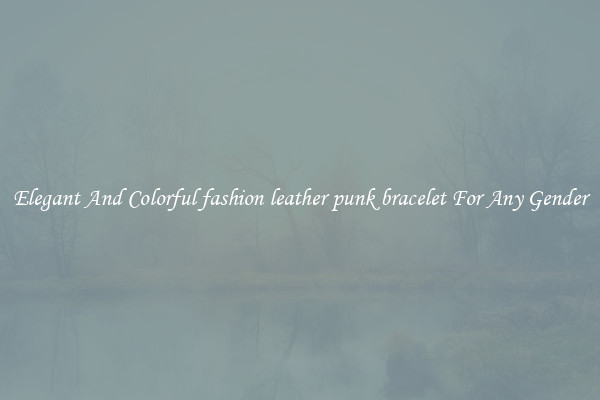 Elegant And Colorful fashion leather punk bracelet For Any Gender