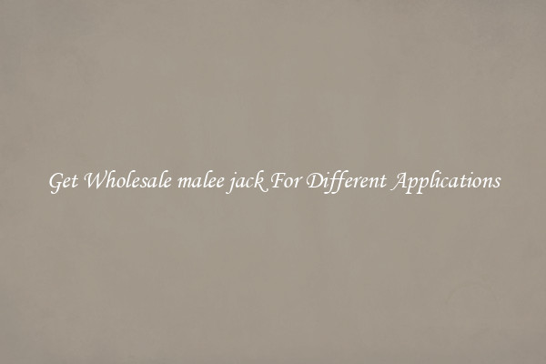 Get Wholesale malee jack For Different Applications