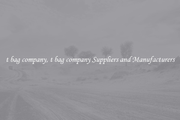 t bag company, t bag company Suppliers and Manufacturers