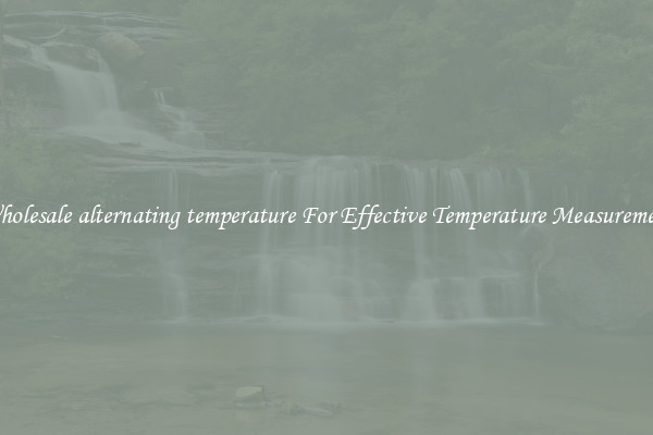 Wholesale alternating temperature For Effective Temperature Measurement