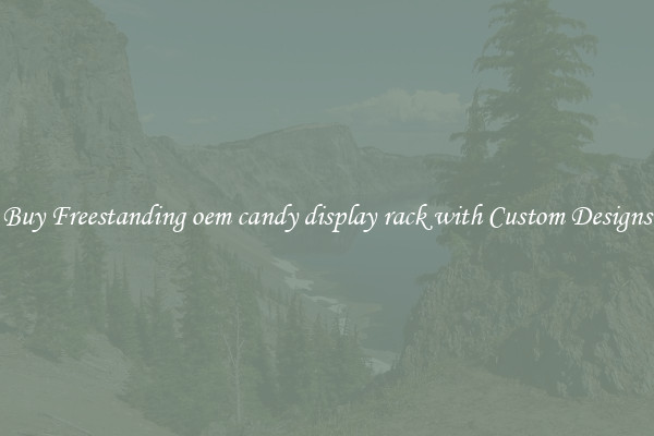 Buy Freestanding oem candy display rack with Custom Designs