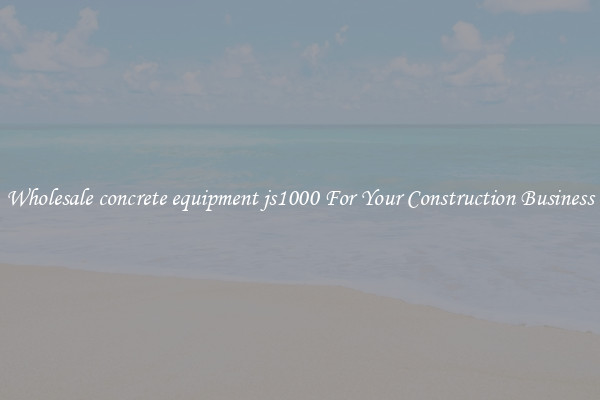 Wholesale concrete equipment js1000 For Your Construction Business