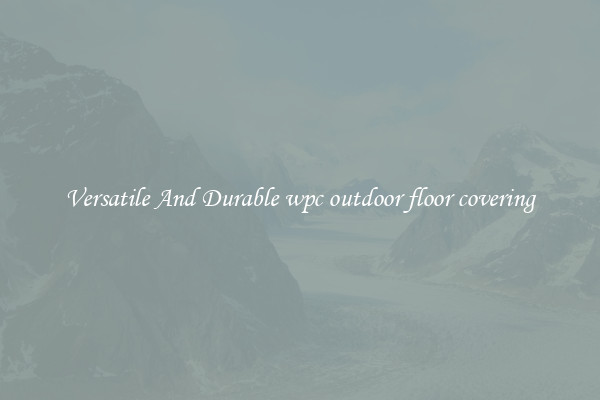 Versatile And Durable wpc outdoor floor covering