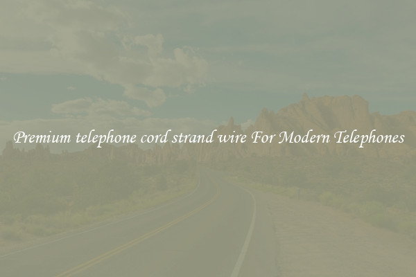 Premium telephone cord strand wire For Modern Telephones