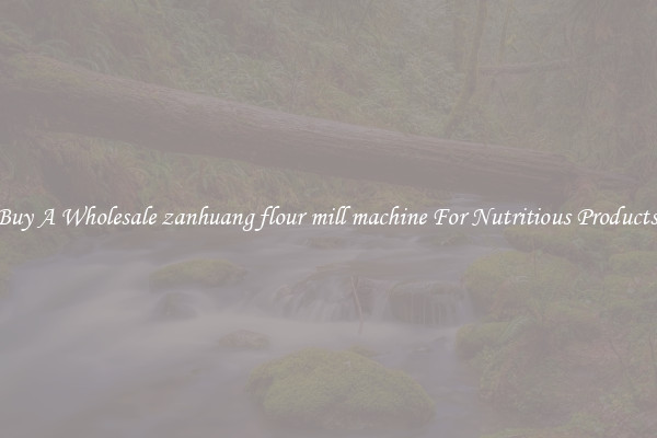 Buy A Wholesale zanhuang flour mill machine For Nutritious Products.