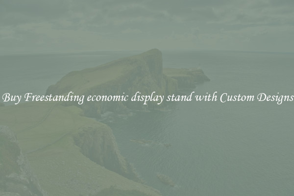 Buy Freestanding economic display stand with Custom Designs